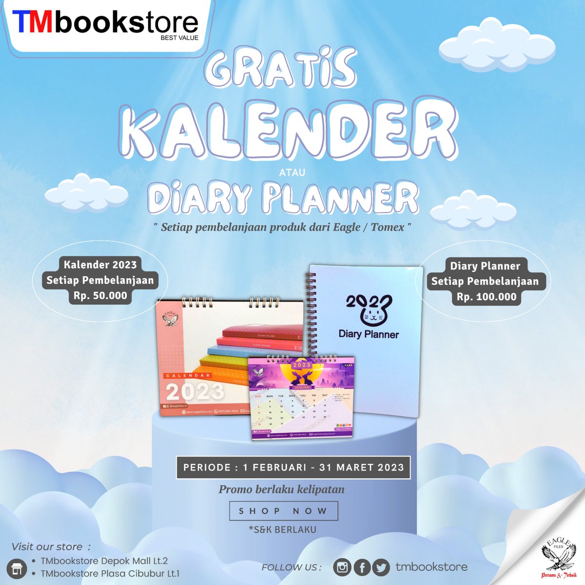 GRATIS KALENDER ATAU DIARY PLANNER! 
Kini kamu bisa dapatkan Kalender &amp; Diary Planner dengan cara belanja produk dari Eagle/tomex dengan harga yg sudah ditentukan. 
1. Kalender 2023 Min Pembelian 50k
2. Diary Planner Min Pembelian 100k
Periode  : 1 Februari - 31 Maret 2023