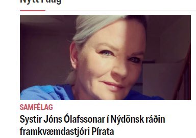 Þetta er alveg fáránleg fyrirsögn. Allt almennilegt fólk hefði skrifað „Systir Jóns Ólafssonar í Nýjumdönskum ráðin framkvæmdastjóri Pírata“