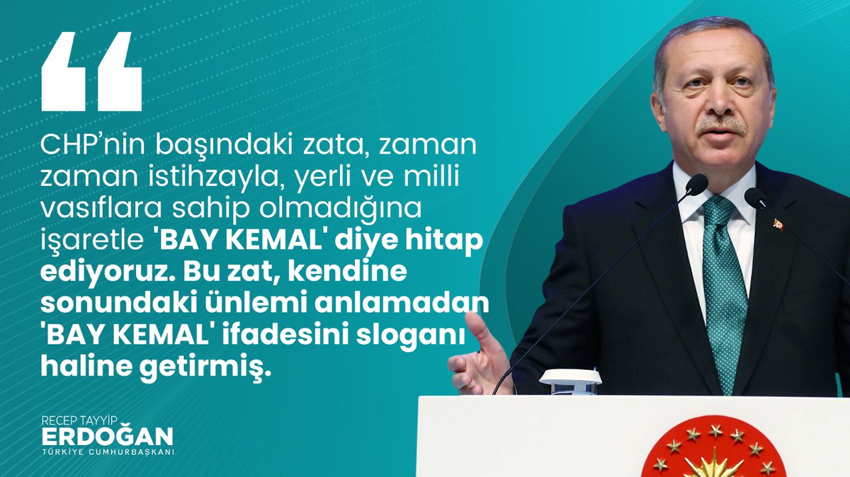 Cumhurbaşkanı <a href="/RTErdogan/">Recep Tayyip Erdoğan</a>:

"Memleketin her işi gibi, muhalefetin adayının sloganını bulmak da bize kaldı. Madem BAY KEMAL bu ifadeyi o kadar sevdi, öyleyse kendisine bundan sonra kullanabileceği yeni sloganını da vereyim:"
"BAY BAY KEMAL"