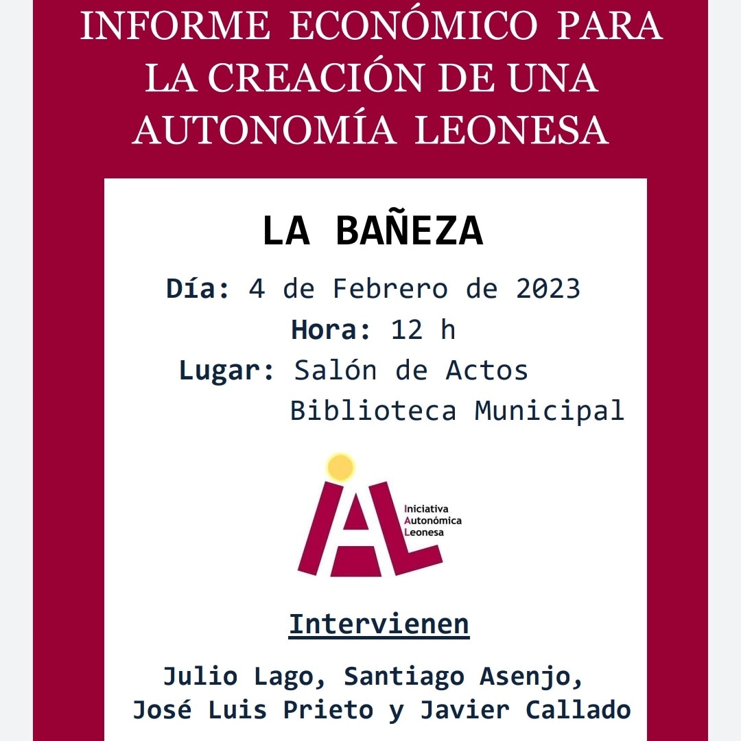 Invitamos a todos los bañezanos y comarcanos a acudir a la presentación en #labañeza del Informe Económico de la Autonomía Leonesa de <a href="/ILeonesa/">Iniciativa Autonómica Leonesa</a>
