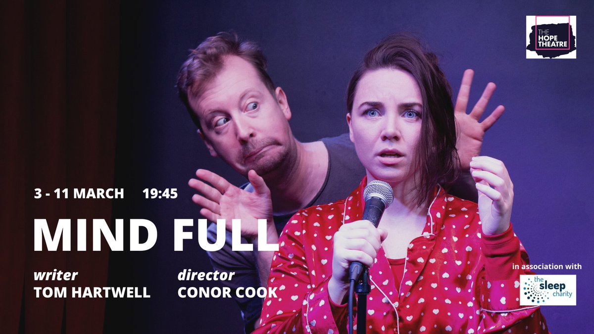 katherinelmoran's tweet photo. Next Up: MIND FULL at @TheHopeTheatre, 3 - 11 March ✨

by @TomHartwell88 
Directed by @ConorCook31 

In association with @TheSleepCharity 😊

If you like theatre, stand up and/or SLEEP - this one's for you. V excited🤩

Tickets here! https://t.co/7OAWoGpN3g https://t.co/i7JOuzbPiA