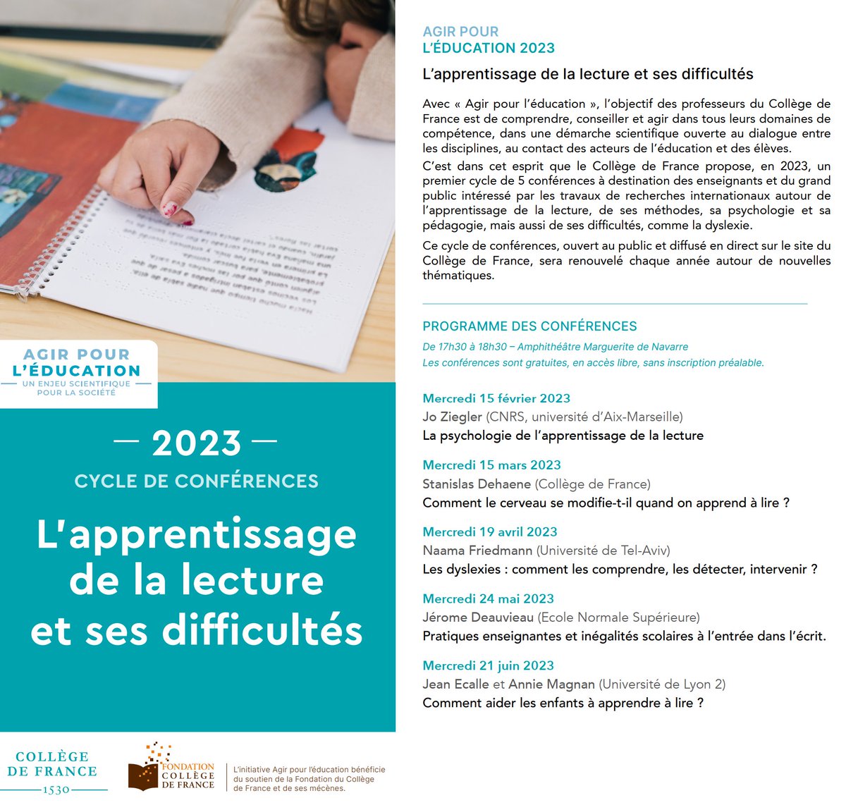 Dans le cadre de son initiative « Agir pour l’éducation », le Collège de France organise une série de cours mensuels, consacrés cette année à « L’apprentissage de la lecture et ses difficultés ». Premier cours le 15 février avec Jo Ziegler. Entrée libre!
<a href="/cdf1530/">Collège de France</a>  <a href="/CsenOfficiel/">CSEN (officiel)</a>