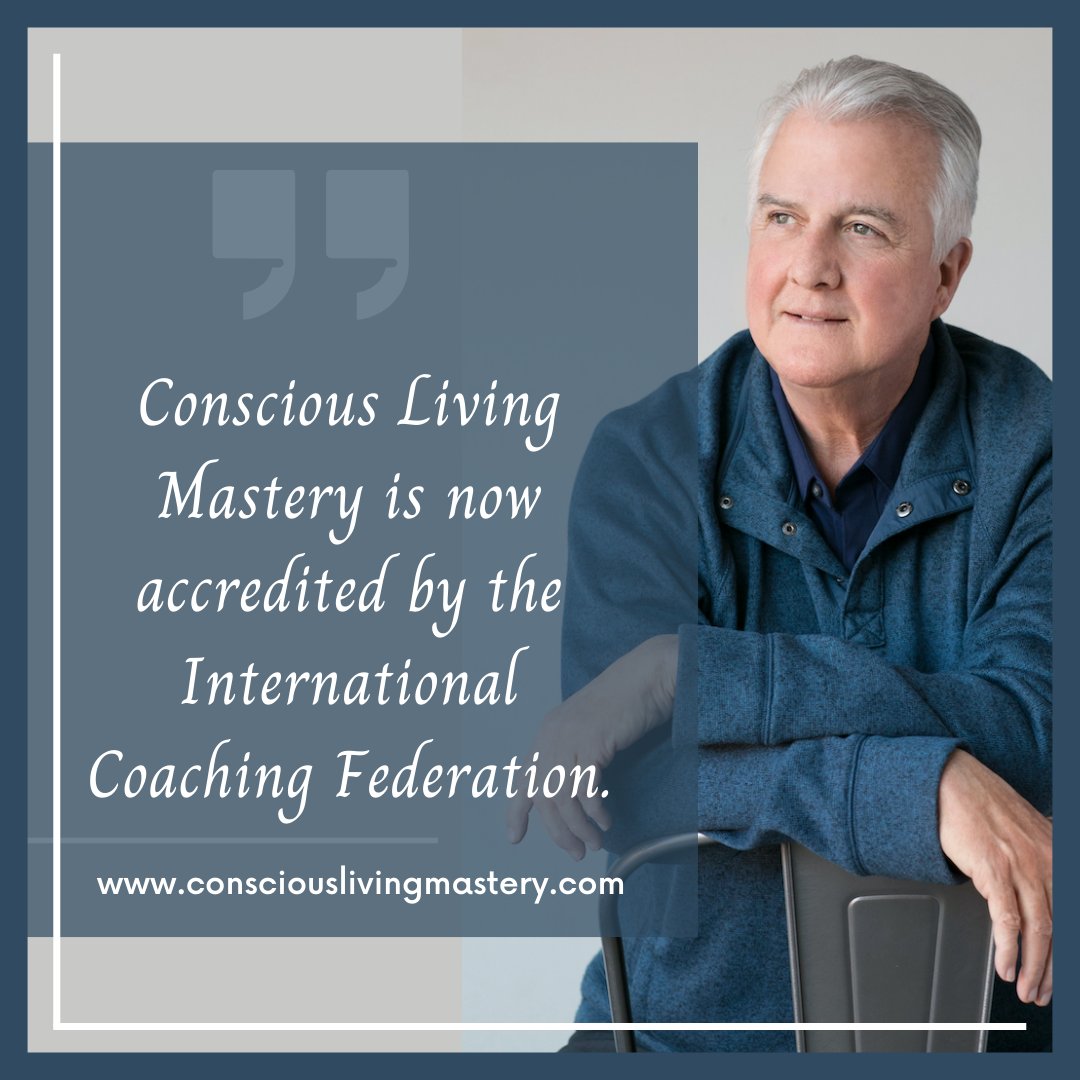 Conscious Living Mastery is accredited by the International Coaching Federation. Get your free download at bit.ly/CLMProgram