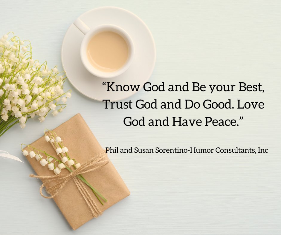 “Know God and Be your Best, Trust God and Do Good. Love God and Have Peace.”