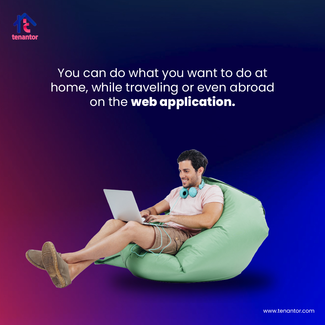 Manage Your Tracks From Your Comfort Zone 
The biggest advantage Tenantor provides is the comfort it offers you.
You can do what you want to do at home, while traveling or even abroad on the web application. 

#tenantor #rentalmanagement #rantaltracking #tenanttracking