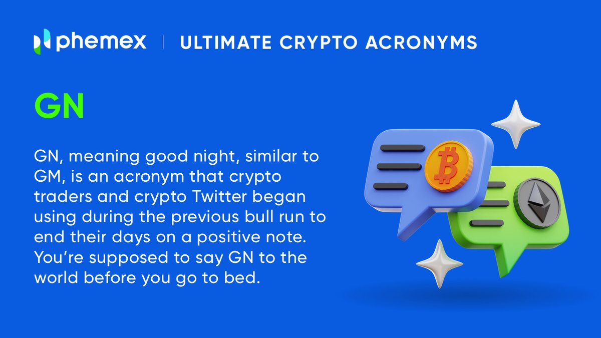 Phemex_official's tweet image. GN, meaning "good night", is an acronym similar to GM that #crypto traders began using during the previous bull run to end their days on a positive note. Learn more with #Phemex🔽 🔽