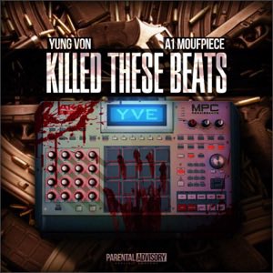Killed These Beats by A1 Moufpiece &amp; Yung Von music.apple.com/us/album/kille…