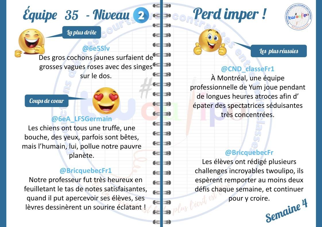 Bravo à toutes et tous pour les créations de cette 4e semaine. Encore une fois, les élèves ont été particulièrement inventifs! Voici l'affiche des résultats. #EQ36 #Twoulipo Félicitations!! 
<a href="/BricquebecFr/">LettresBricquebec</a> 
<a href="/CND_classeFr1/">CNDRDL S1</a> 
<a href="/6eA_LFSGermain/">6eA_LFSGermain</a> 
<a href="/6e5Slv/">Classe 6e3 SLV</a> 
<a href="/alaintwoulipo/">alaintwoulipo</a>