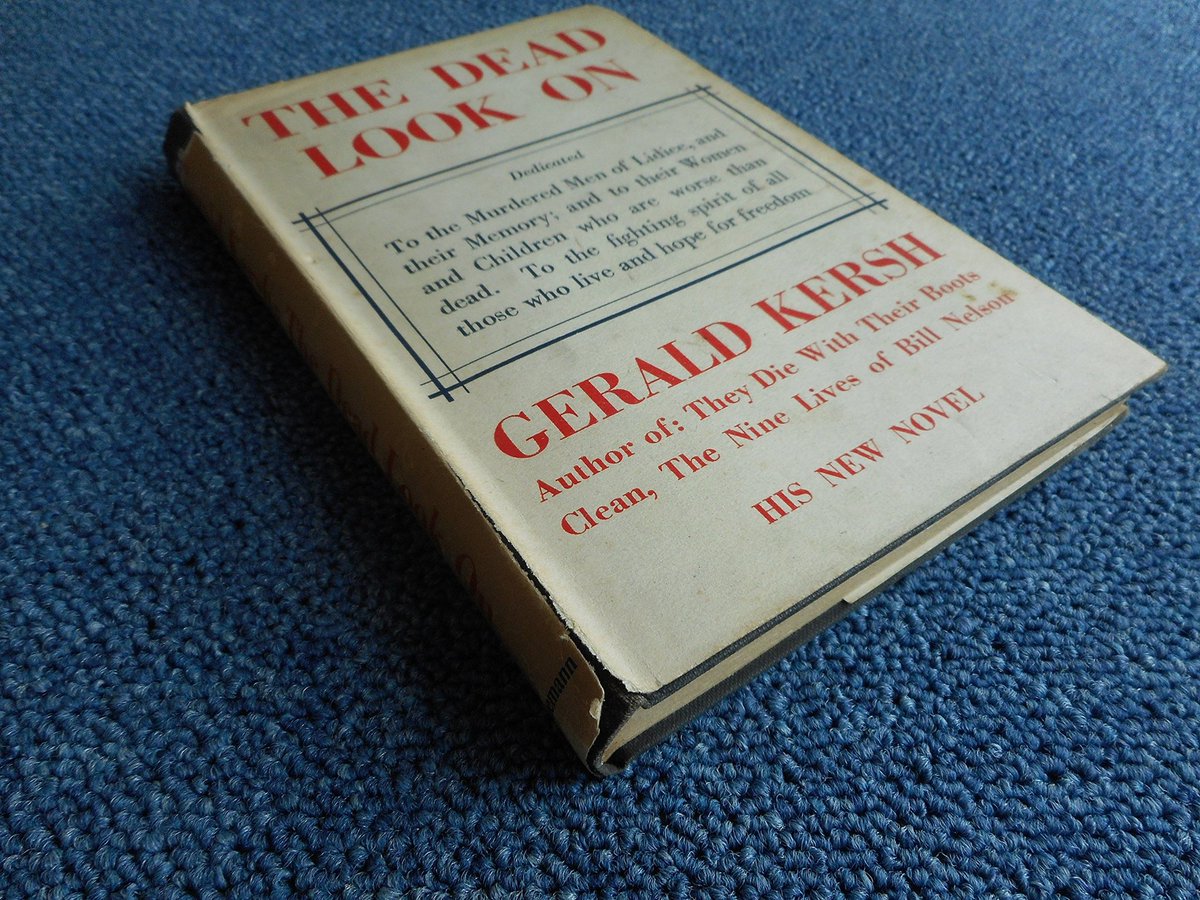 Early February 1943 saw the release on <a href="/HeinemannPub/">Heinemann</a> @ 7s 6p of the #Lidice themed #TheDeadLookOn by #GeraldKersch.

Its dedication ran, "To the murdered men of Lidice... and to their women and children...To the fighting spirit of all those who live and hope for freedom."