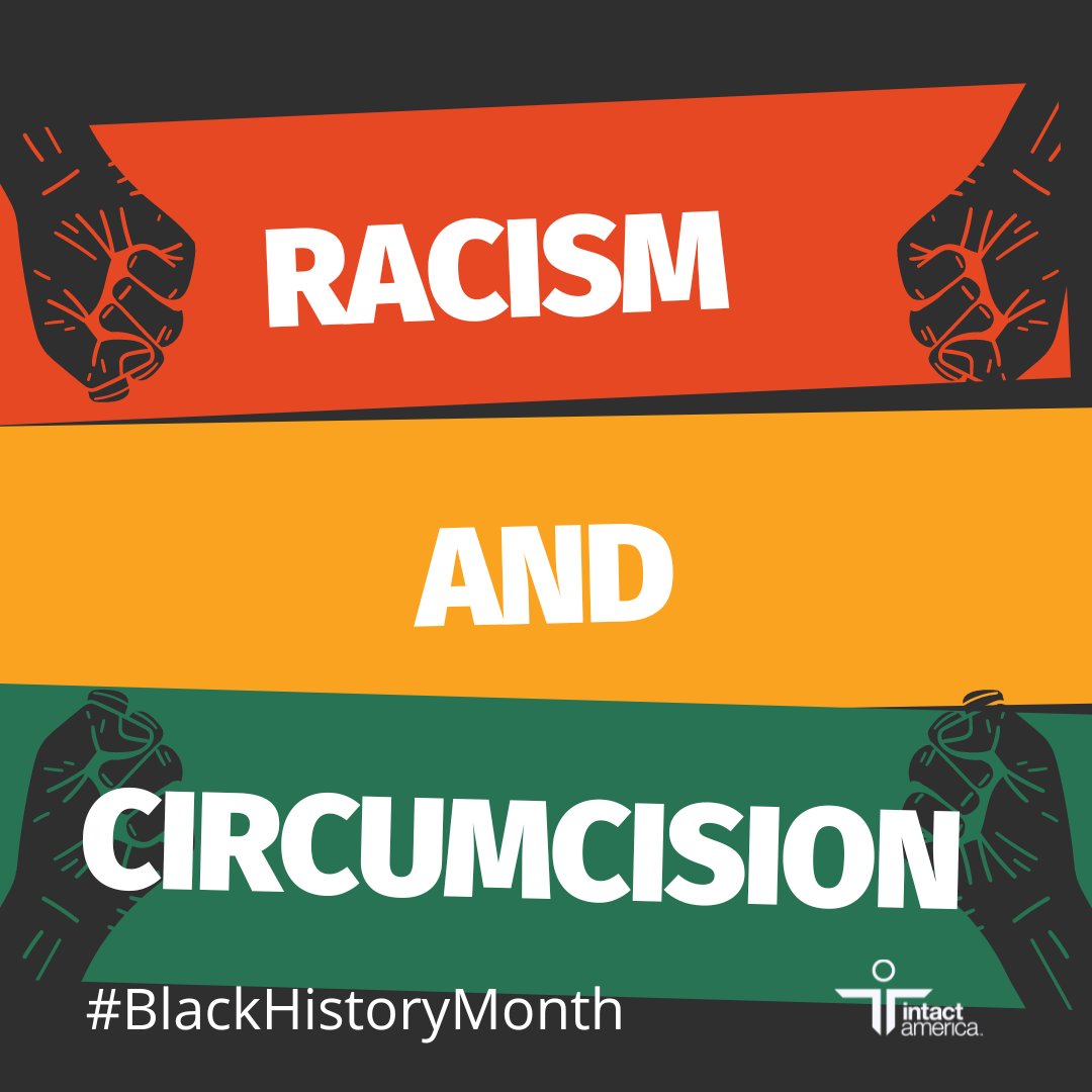 intactamerica's tweet photo. Do you know that racist myths and stigma have been used to justify male genital cutting, both historically and today? https://t.co/hgyFhVZBze #blackhistorymonth #circumcision https://t.co/lzVPRNzTCV