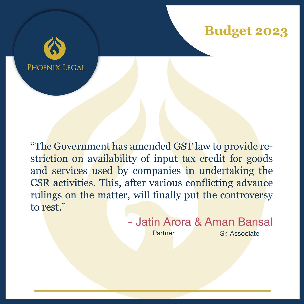 #budget2023views 
Our Partner Jatin Arora and Senior Associate Aman Bansal share their views on amended GST law for companies undertaking CSR activities. 

#PhoenixLegal #GST #indirecttax #CSR  #corporatesocialresponsibility #inputtaxcredit #itc