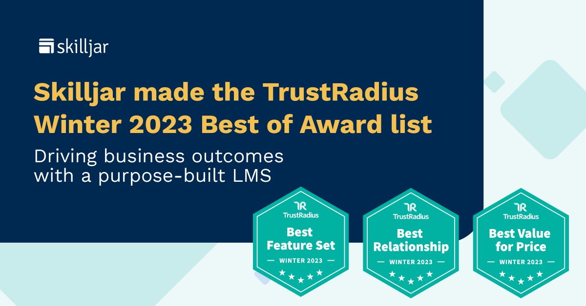 We made the 2023 TrustRadius Best of Award list! 🏆

Skilljar has been recognized for Best Feature Set, Relationship, and Value for Price. We're continuing to invest in a world-class LMS to drive business outcomes through learning and couldn't have done it without our customers!