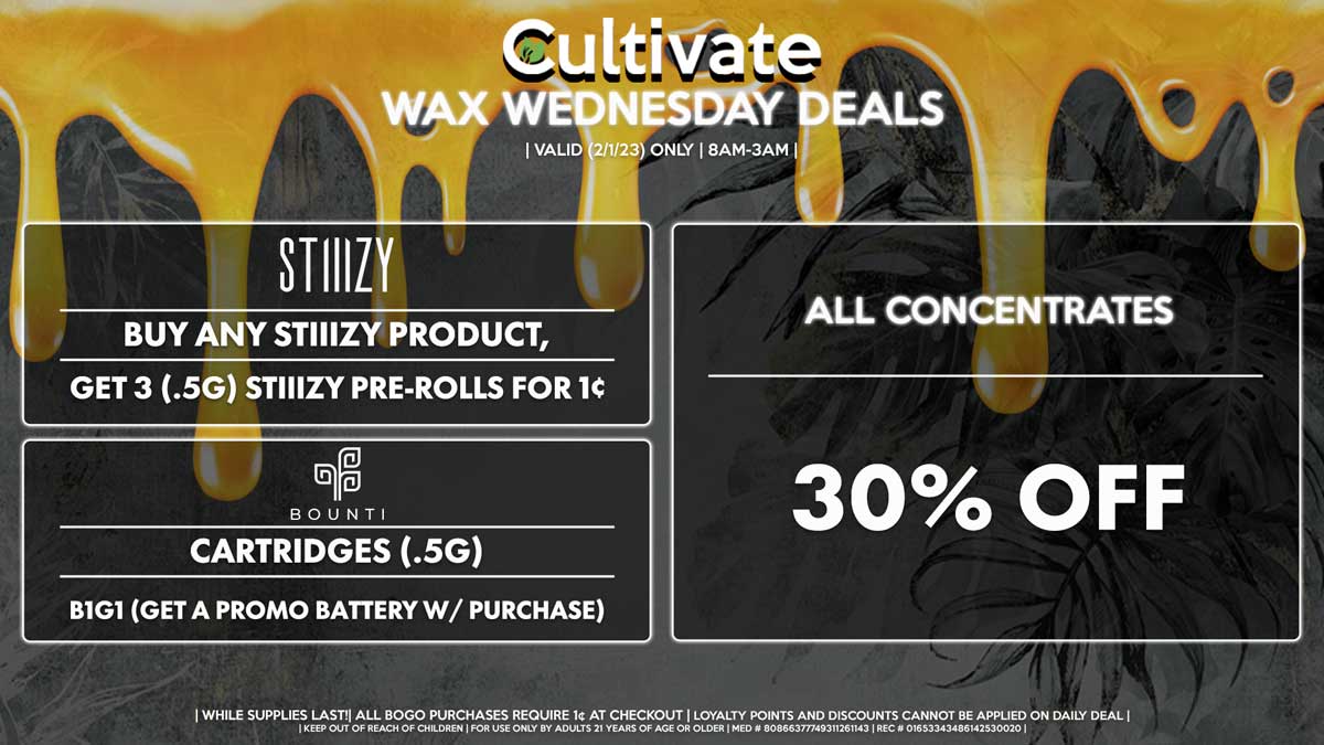 cultivate_lv's tweet photo. Take advantage of our Wax Wednesday Deals!🍯🥰
| Valid 2/1 Only | 8AM-3AM | While Supplies Last! |
For more information go straight to our website at https://t.co/rwxWbxbY6N. 
Keep out of reach of children. For use only by adults 21 years of age or older. https://t.co/ie6iuqrwVO