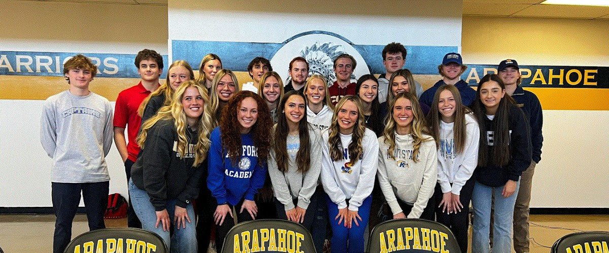 ARAPAHOE HIGH SCHOOL
SIGNING DAY
Wed. 2/1/23
Congratulations to these 22 scholar-athletes for their intent to compete in athletics on a college campus next year.  We wish them the best of luck as they work through their final semester at Arapahoe.