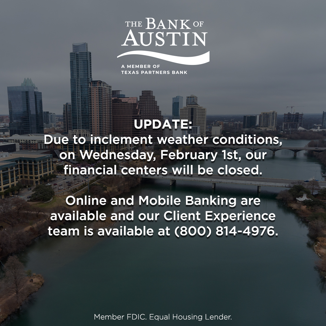 TheBankofATX's tweet photo. Due to inclement weather conditions, on Wednesday, February 1st, our financial centers will be closed.

Online and Mobile Banking are available, and our Client Experience team is available at (800) 814-4976. https://t.co/4EOHMmH1IE
