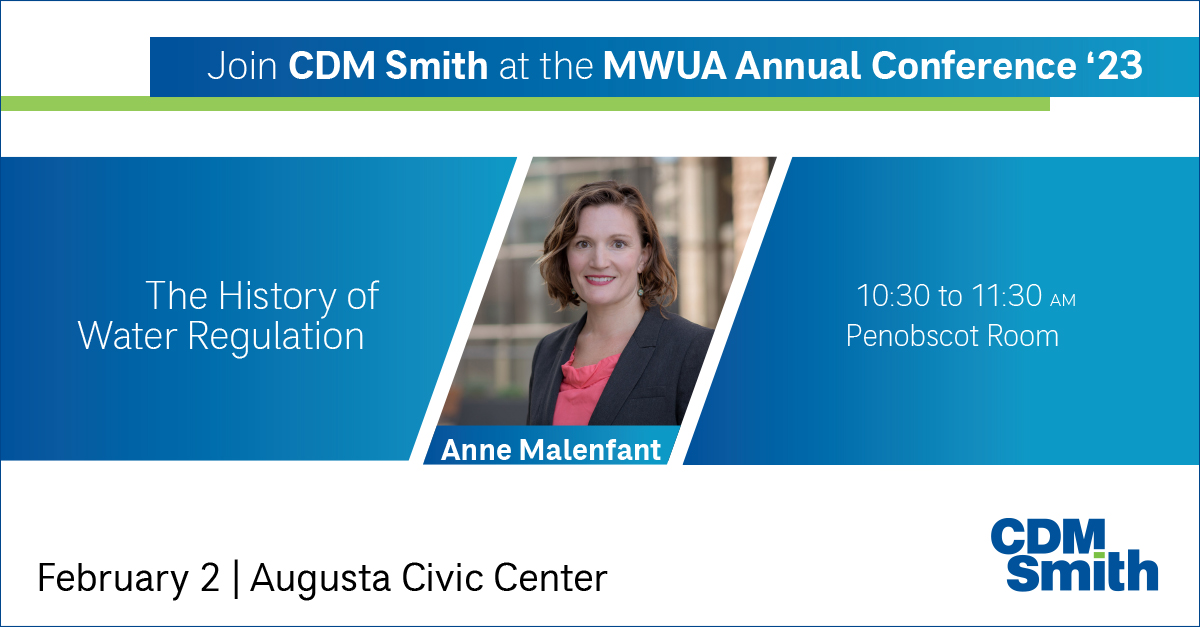 Catch <a href="/CDMSmith/">CDM Smith</a>'s Anne Malenfant's first of two presentations Thursday at the Maine Water Utilities Association's conference co-sponsored by MeWEA and the Training and Program Committee (TaP).