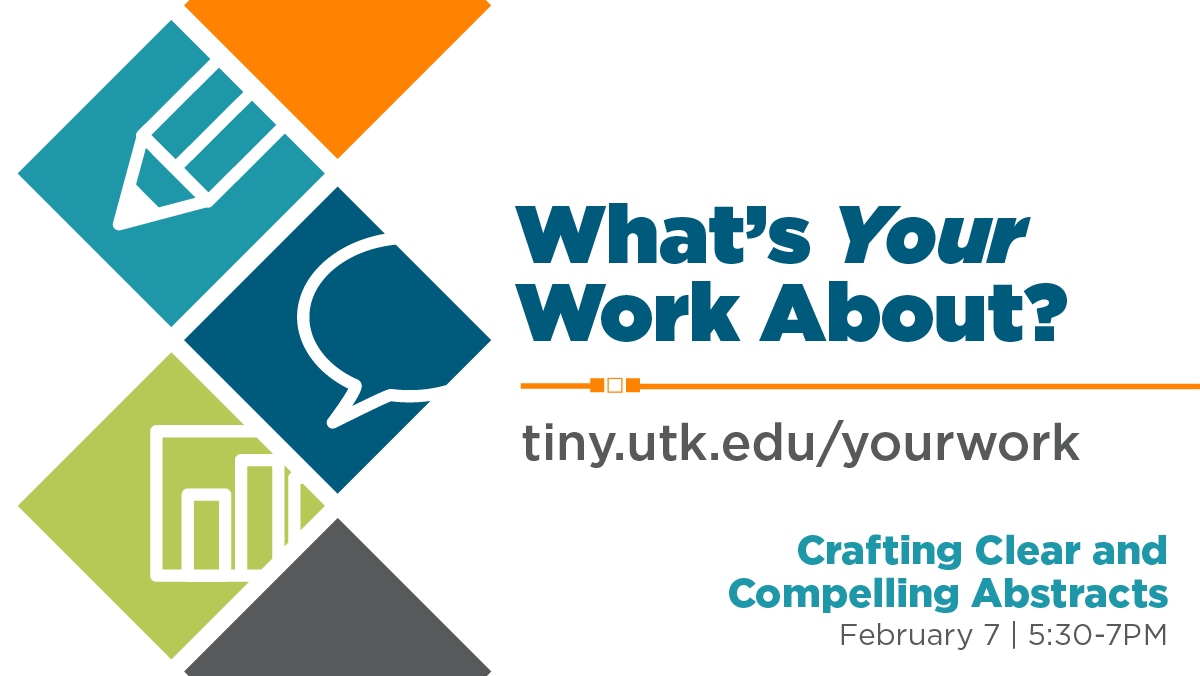 UTKGradSchool's tweet photo. Next week's "What's Your Work About?" session is all about "Crafting Clear & Compelling Abstracts." The session will include hands-on writing practice for graduate students planning to submit an abstract for a conference or publication. Learn more: https://t.co/GWoasildgg. #GPSPD https://t.co/h0axmmgOAR