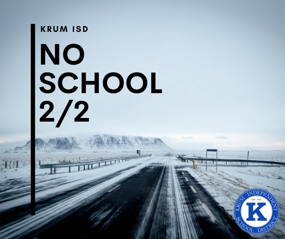 Dear Bobcat Nation, 

Icy conditions are not expected to thaw just yet. Krum ISD campuses will remain closed tomorrow February 2. 

Please continue to stay safe and stay warm.