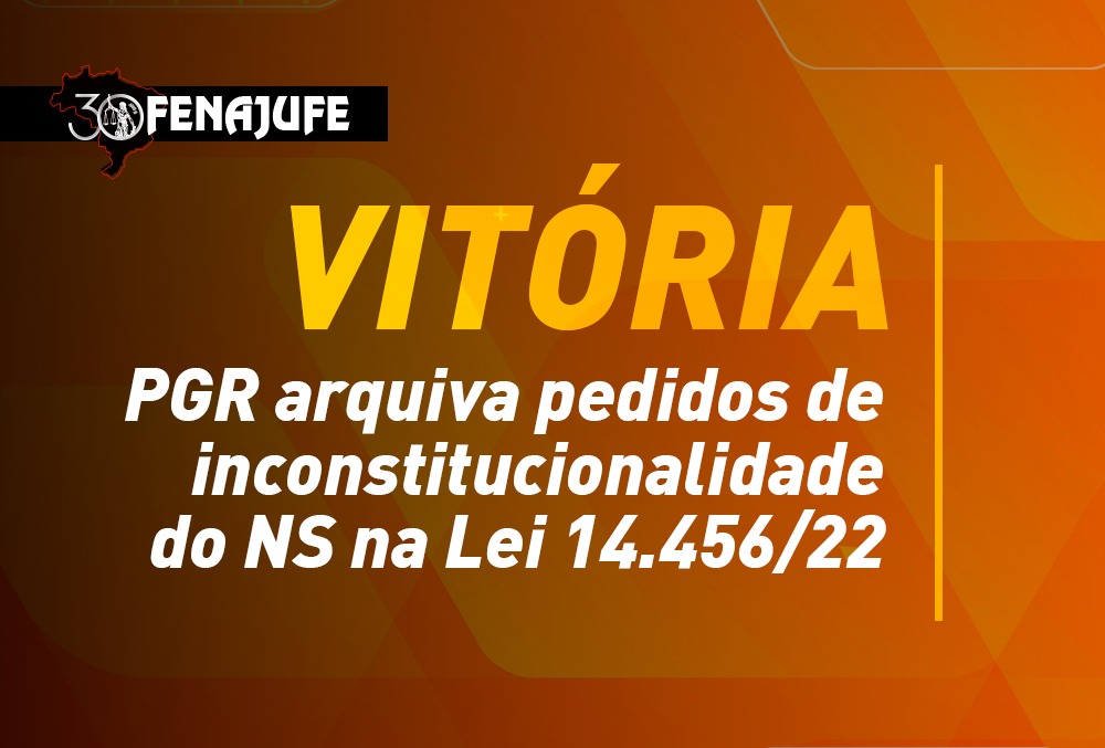 Fenajufe's tweet image. Vitória: PGR arquiva pedidos de inconstitucionalidade do NS na Lei 14.456/22. Leia mais: bit.ly/3WUJf9Y

#nivelsuperior #ns #poderjudiciario