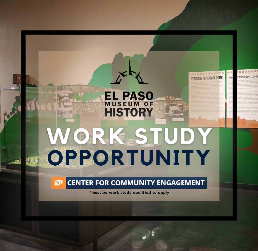 ‼️ WORK STUDY OPPORTUNITY ‼️
We've partnered with the Center for Community Engagement at the University of Texas at El Paso to fill the "Museum Curatorial and Collections Assistant" work-study position at our museum

Apply via UTEP's Job Mine! Job ID #: 27184492