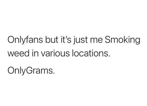 GeniusPothead's tweet photo. OnlyGrams https://t.co/SpxuXbfsB8