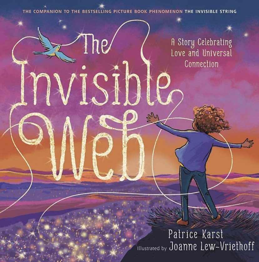 The first book we are showcasing is the picture book The Invisible Web: A Story Celebrating Love and Universal Connection by Patrice Karst. This is a beautiful story about how we are all connected to the ones we love by invisible strings no matter who we are.
