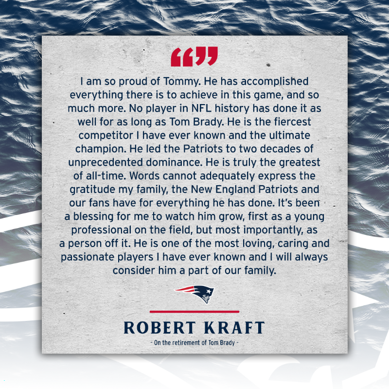 Patriots's tweet photo. “No player in NFL history has done it as well for as long as Tom Brady. He is the fiercest competitor I have ever known and the ultimate champion.”

Robert Kraft on @TomBrady’s retirement: https://t.co/TZDa1afDic