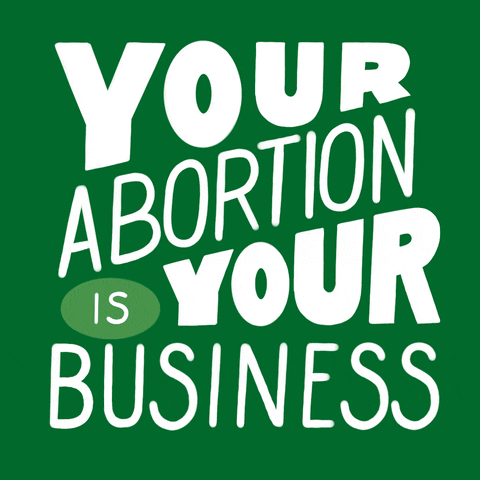 YOUR abortion is YOUR business. 🙌