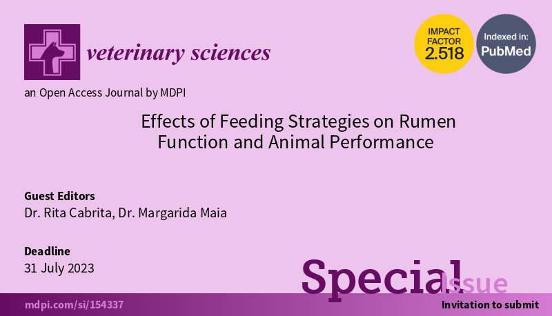 🥳Welcome to Submit to the Special Issue 'Effects of #Feeding Strategies on #Rumen Function and #AnimalPerformance'!
Submission Deadline: 31 July 2023

🎓Guest Editor: Dr. Rita Cabrita and Dr. Margarida Maia from @UPorto 

👉mdpi.com/journal/vetsci…
#nutrition #microbiome