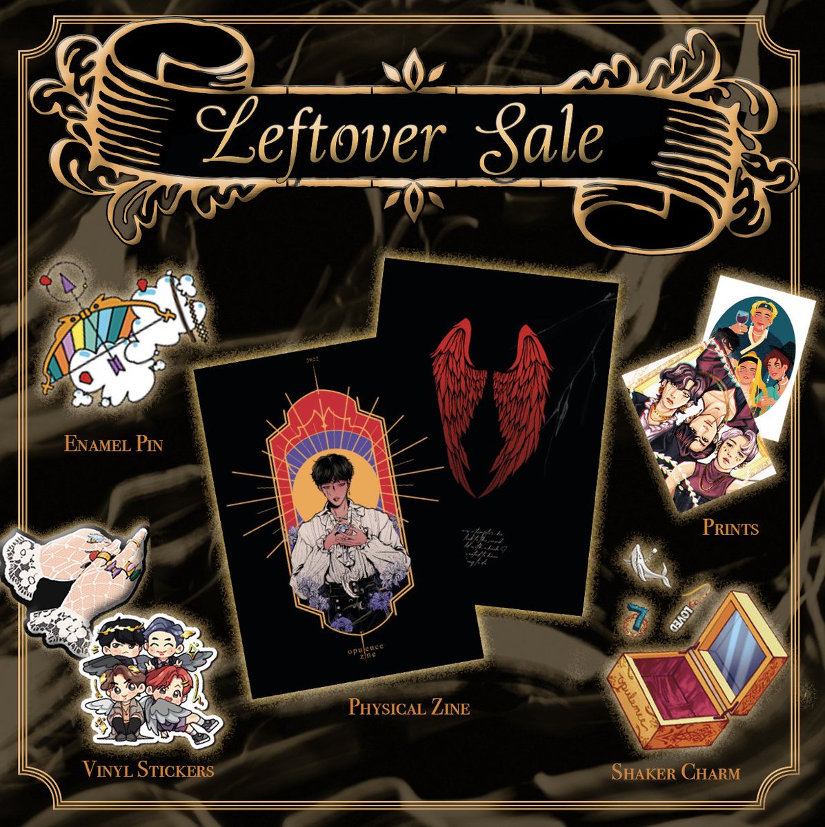 GREETINGS DEAREST NOBLES

🪶 It is with the highest esteem we present to you, our leftover sale.

🪶 Come indulge in decadence and fulfill your fantasies with our illustrious merchandise:

🛒 btsopulencezine.bigcartel.com

🪶 We hope to see you there...