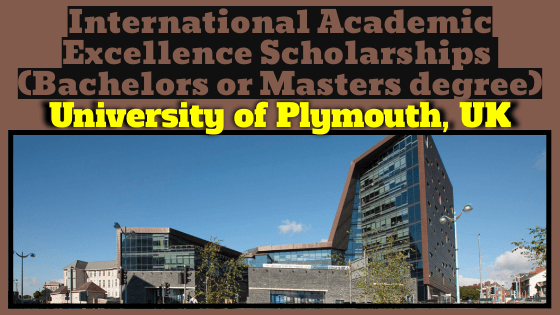 International Academic Excellence Scholarships at the University of Plymouth, UK