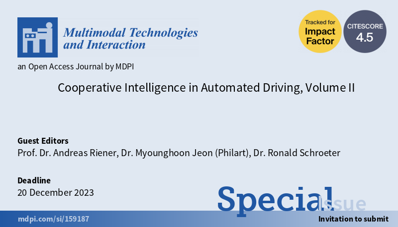 MDPI_MTI's tweet photo. 🤗New #SpecialIssue "#CooperativeIntelligence in Automated #Driving, Volume II" is open for submissions!
Guest editors: Prof. Dr. Andreas Riener, Prof. Dr. Myounghoon Jeon (Philart) and Prof. Dr. Ronald Schroeter
Feel free to contribute at: https://t.co/OATYWMvr0u https://t.co/NX38hSh5h9