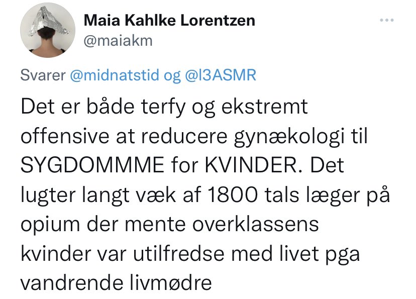 Det er terfy og ekstremt offensive at reducere gynækologi (læren om sygdomme i de kvindelige kønsorganer) til KVINDER. 
(Tag: <a href="/maiakm/">maiak</a>)