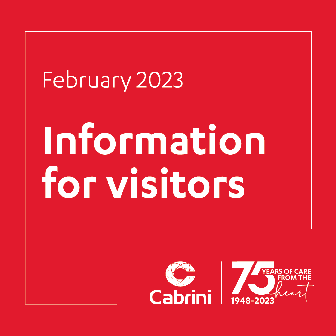 We are pleased to advise that we have further eased visitor restrictions at Cabrini hospitals. For most wards, our visiting hours are between 10 am – 2.30 pm and 4.30 – 8 pm, with a rest period between these times. To plan your visit, go to cabrini.com.au/visitorinfo