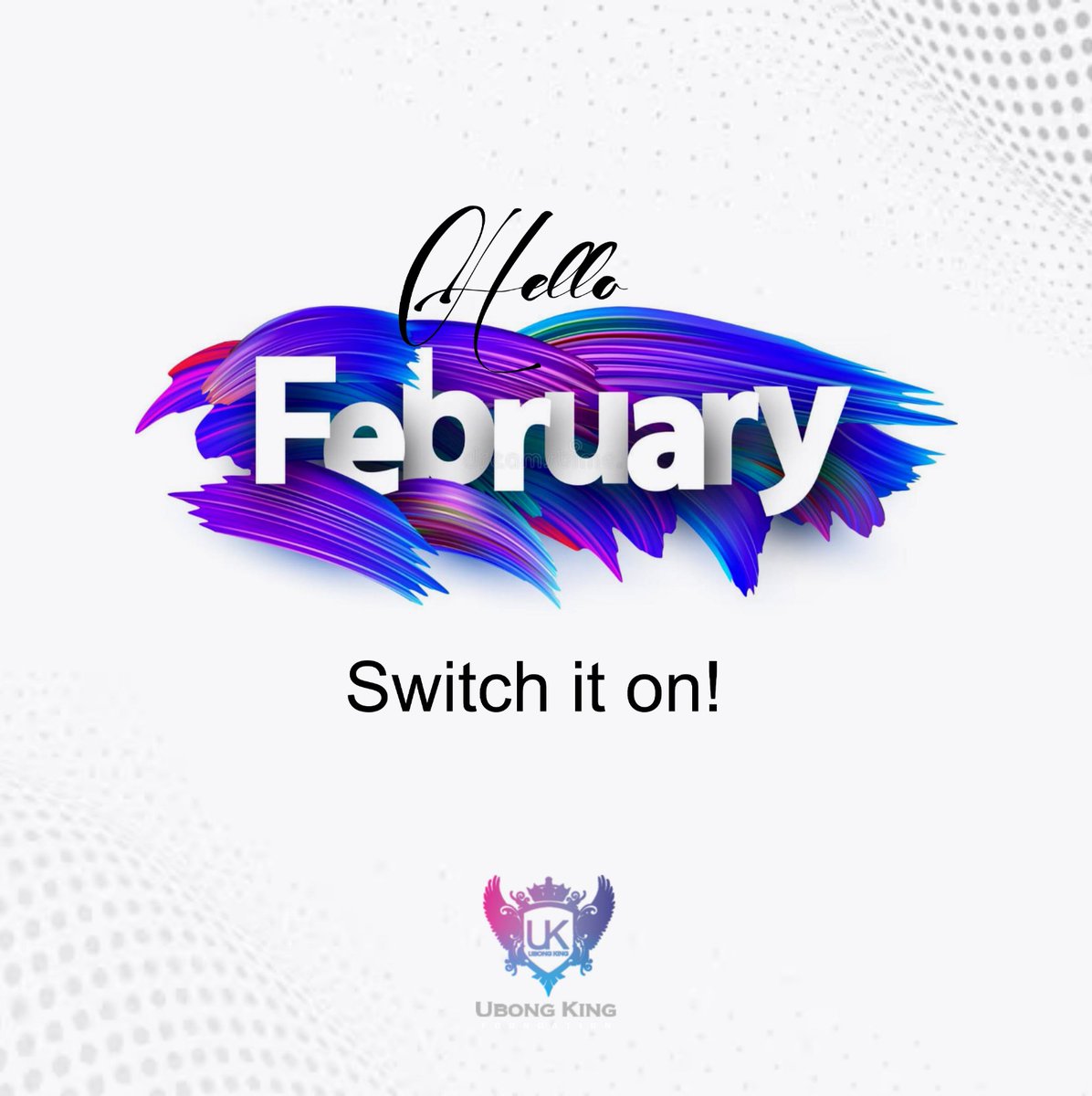 Switch It on and Enjoy your month of February to the fullest, with your goals and dreams being fulfilled. 

Happy New Month.

From All Of Us at Ubong King Foundation!

#UbongKingLivesOn
#UbongKingLegacies
#Thinkation2023
#TheWinningEdge 
#Thinkation2024
#SwitchItOn