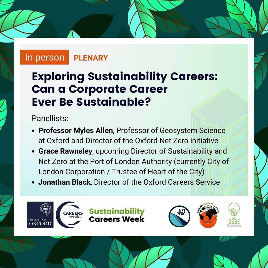 ⚠️ LAST FEW SPACES available for the in-person plenary at our Sustainability Careers Week:

Exploring Sustainability Careers: Can a Corporate Career Ever Be Sustainable❔
📅 Tuesday 7 Feb, 16:15-18:30 <a href="/oxmartinschool/">Oxford Martin School</a> 

Sign up for the Q&amp;A and networking: oxford.targetconnect.net/leap/event.htm…