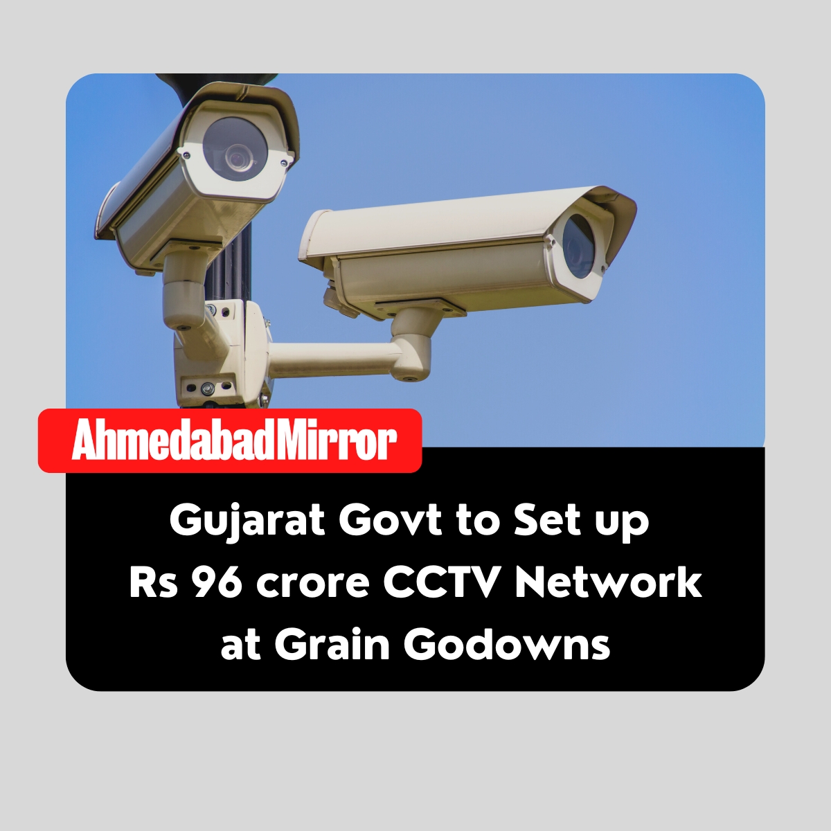 ahmedabadmirror's tweet photo. Gujarat Govt to Set up Rs 96 crore CCTV Network at Grain Godowns

#Gujaratgovt #cabinet #CCTVNetwork #Godowns #spokesperson  #GSCSCL #new #ahmedabadmirror #ahmedabadmirrorofficial #newspaper #breakingnews #englishnewspaper #ahmedabad #gujarat #india #trending #facebook https://t.co/RtSZZG14J4