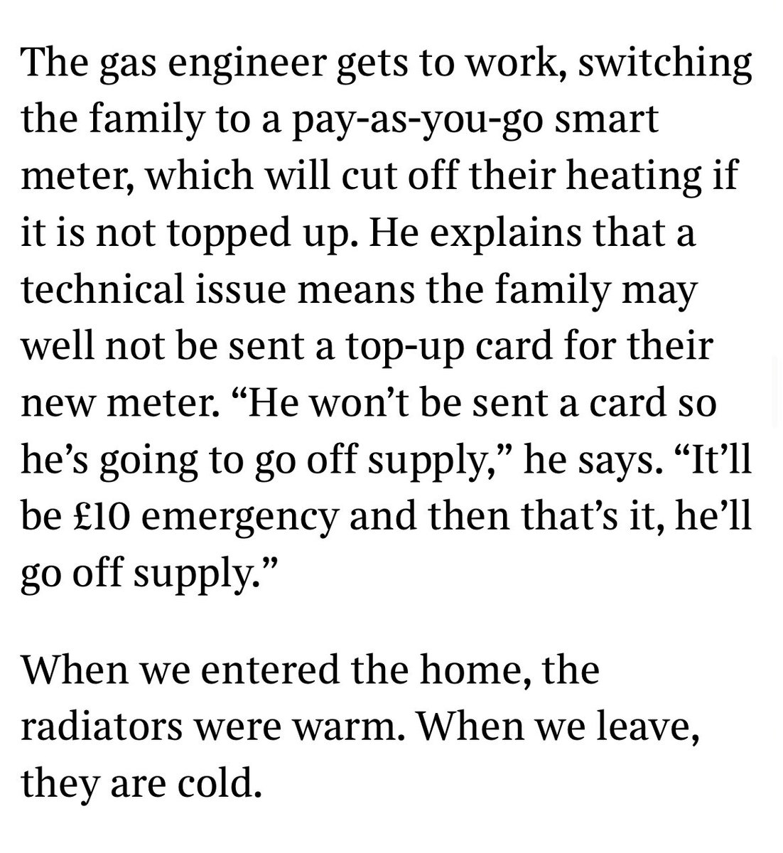 Read this account by Paul Morgan-Bentley. Debt collectors on behalf of British Gas breaking into someone’s home while they’re out to fix a pay-as-you-go meter