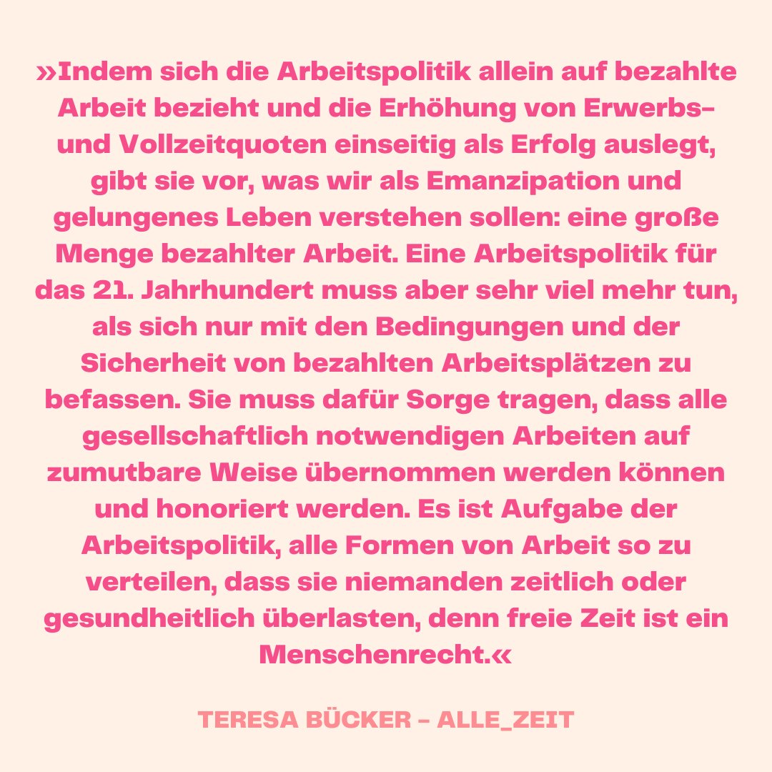 Es ist in deutschen Diskursen über Arbeit nicht so bekannt, aber: freie Zeit und Erholung sind ein Menschenrecht (Artikel 24). Und sich nur mit bezahlter Arbeit zu beschäftigen, ist politisch zu wenig.