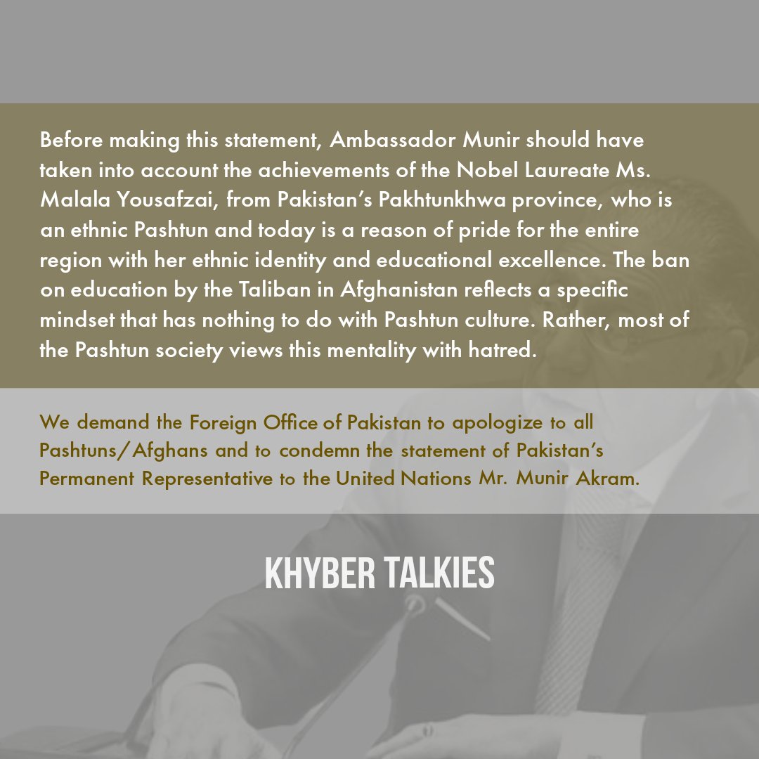 KhyberTalkies's tweet photo. #Condemnation 

We strongly condemn the racist statement made by Pakistan’s Ambassador, Munir Akram, at the United Nations about Pashtuns and Afghans.

#letafghangirlslearn #pakistan #Afghanistan #kabul #Peshawar #afghans #pashtun #education #women https://t.co/6xzyGOs9Sf