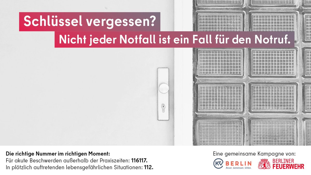 Du stehst im eiskalten Hausflur und hinter dir fällt die Tür ins Schloss. Jetzt kann nur noch der Schlüsseldienst helfen.

Die 116117 wähl bitte nur, wenn es dir oder einer anderen Person schlecht geht. Die 112 ist in lebensgefährlichen Situationen für dich da.

 <a href="/hauptstadt_kv/">Kassenärztliche Vereinigung Berlin</a>