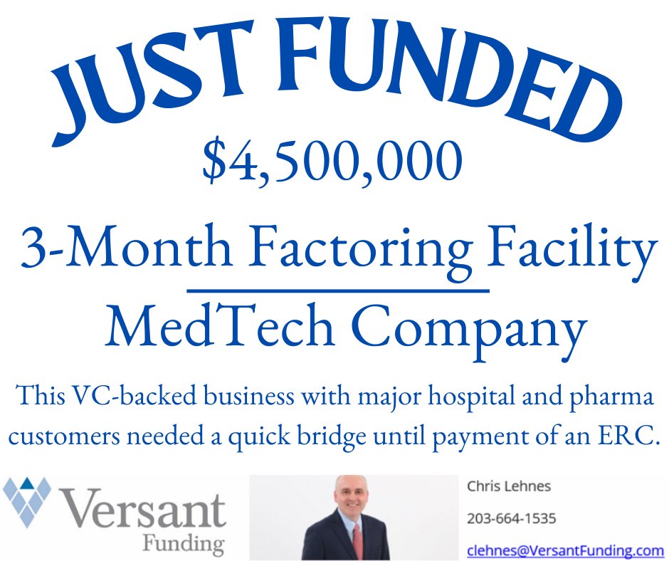 <a href="/VersantFunding/">Versant Funding LLC</a> is pleased to announce funding of a $4.5 Million non-recourse factoring facility to a #MEDTECH company needing a bridge until payment of an #ERC.