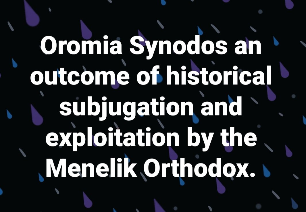 LemlemTigest's tweet photo. #Oromia #Synodos an #outcome of #historical #subjugation and #exploitation by the #Menelik #Orthodox. https://t.co/QHC0EIogPO