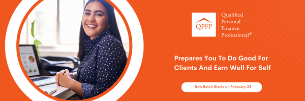 Are you looking for methodical ways, practical learnings and read-to-use tools/templates to grow your career as a Qualified Personal Finance Professional, join the new batch of QPFP Certification Program starting on February 25th, 2023!