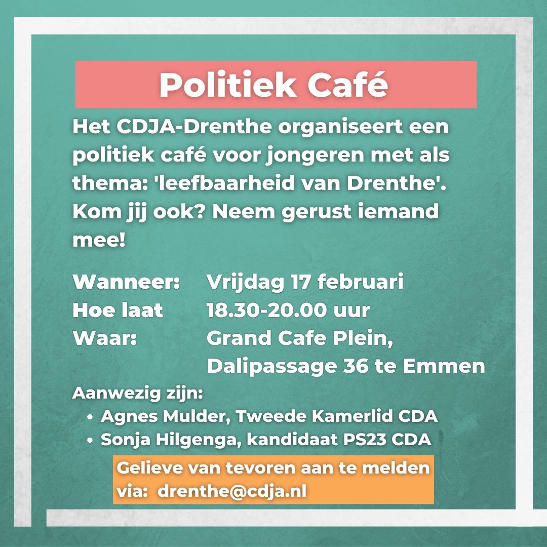 Op vrijdagavond 17 februari houdt CDJA Drenthe een politiek café met <a href="/AgnesMulderCDA/">Agnes Mulder</a> en Sonja Hilgenga over leefbaarheid in Drenthe van 18:30 tot 20:00 in Emmen. Er is inloop vanaf 18:00. Kom jij ook? Deelname is gratis, maar gelieve van tevoren aanmelden via drenthe@cdja.nl