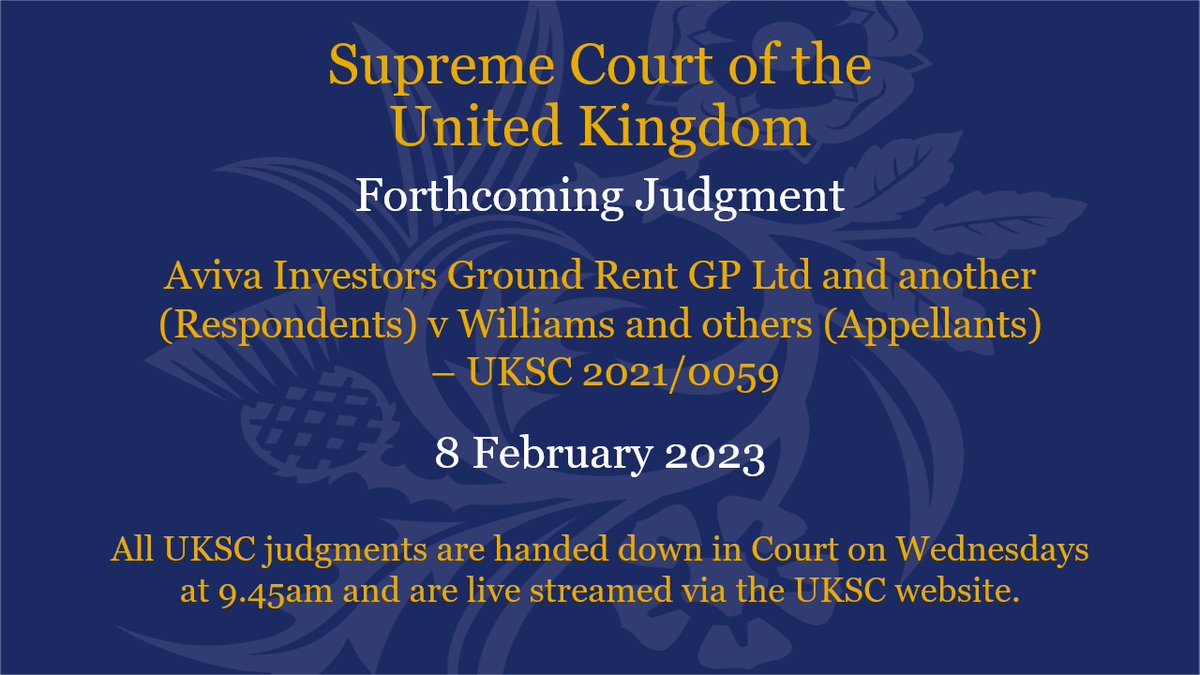 Judgment will be handed down in the case of Aviva Investors Ground Rent GP Ltd and another (Respondents) v Williams and others (Appellants) - UKSC 2021/0059 on Wednesday 8 February 2023, 9.45am supremecourt.uk/cases/uksc-202…