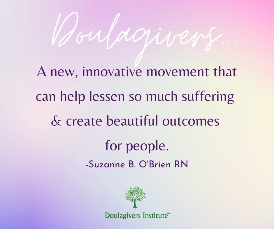 Doulagivers is a new, innovative movement that can help lessen so much suffering and create beautiful outcomes for people – but only if we have the empathetic, caring, and heart-centered individuals come forward to fill this important role.