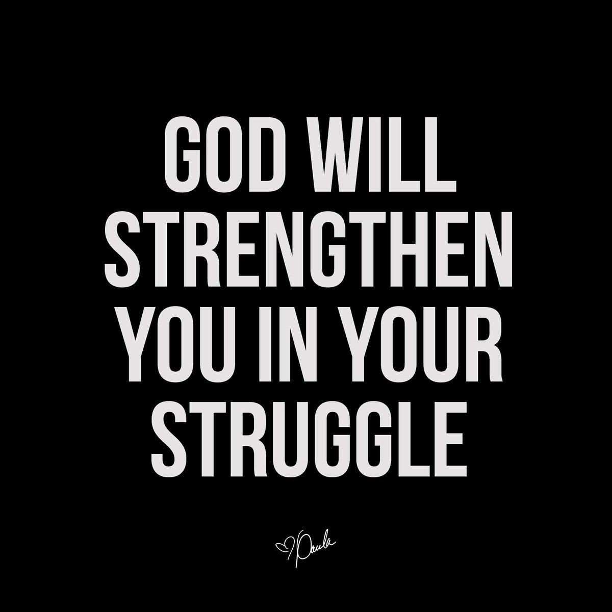 God will strengthen you in your struggle!

#GodsStrength #GodHasYou