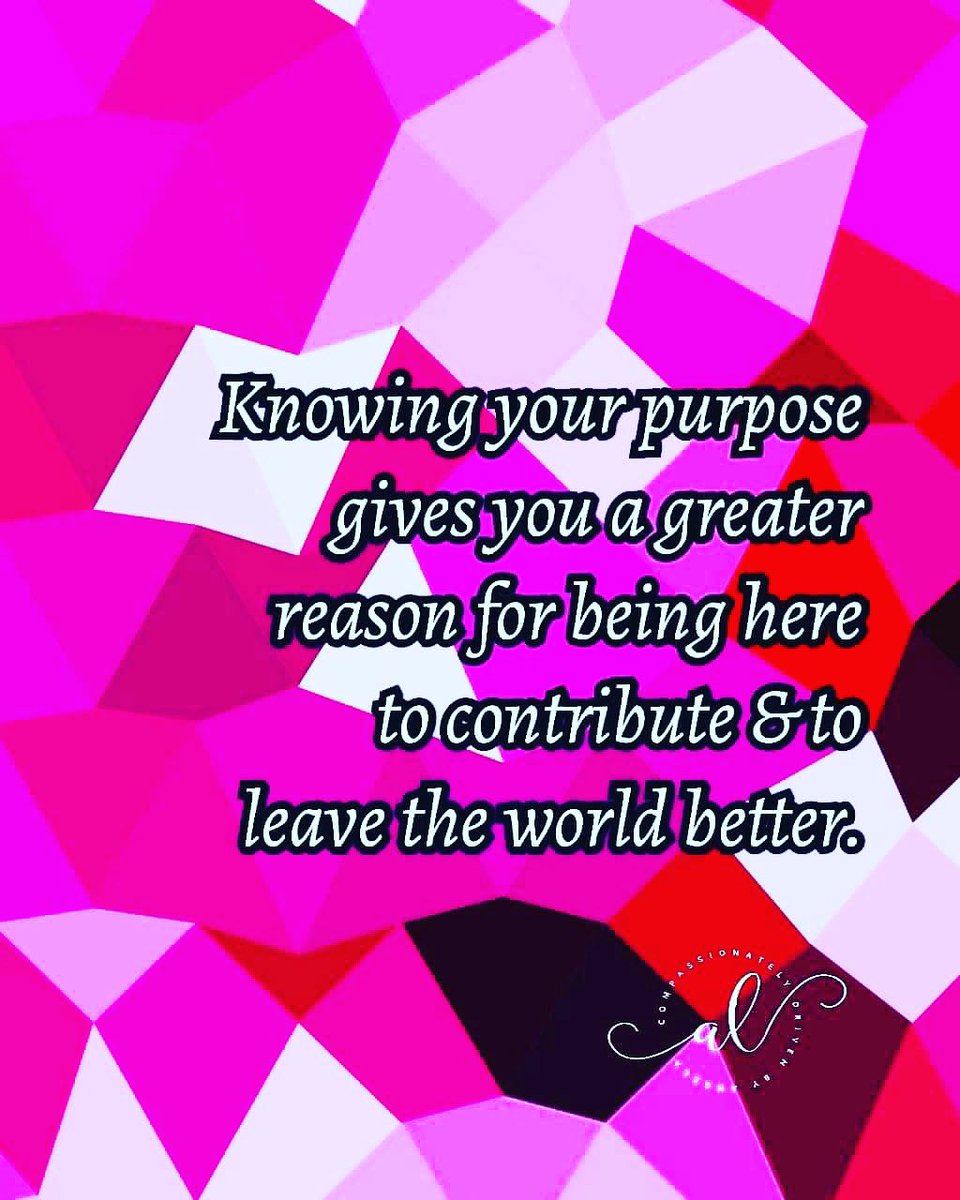 Good Morning Everyone! Know your purpose. Every individual in the world has a unique contribution.  When everybody contributes, a change to what he or she believes in, it is then we will change the world. #compassionatelydrivenbyangela #purpose #contribute #maketheworldbetter