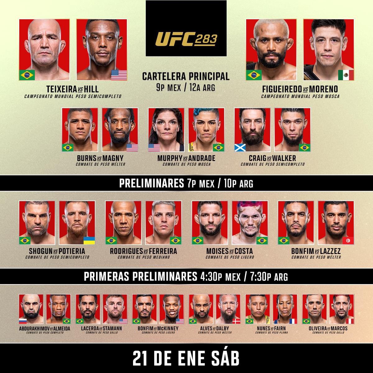 Cartelera de HOY #UFC283 

ESTELARES 7pm/pt 🇲🇽 / 12am 🇦🇷 / 4am 🇪🇸
PRELIMS 5pm/pt 🇲🇽 / 10pm 🇦🇷 / 2am 🇪🇸
PRIMERAS PRELIMS 3pm/pt 🇲🇽 / 8pm 🇦🇷 / 12am 🇪🇸
